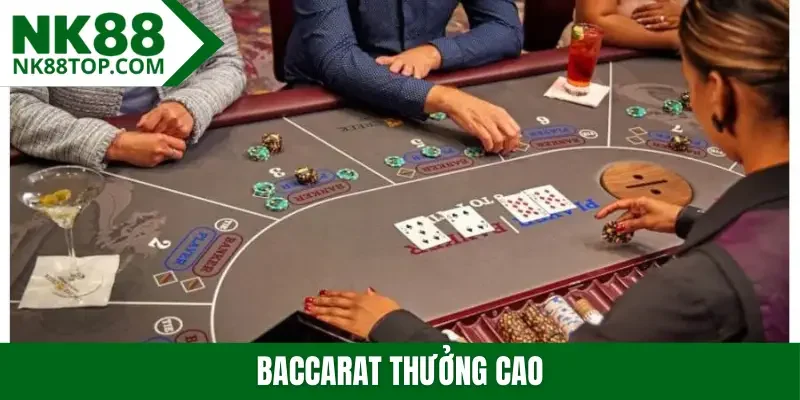 Baccarat thưởng cao